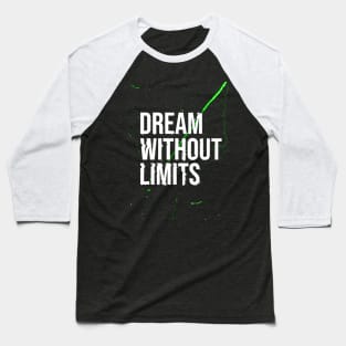 Dream without limits Baseball T-Shirt